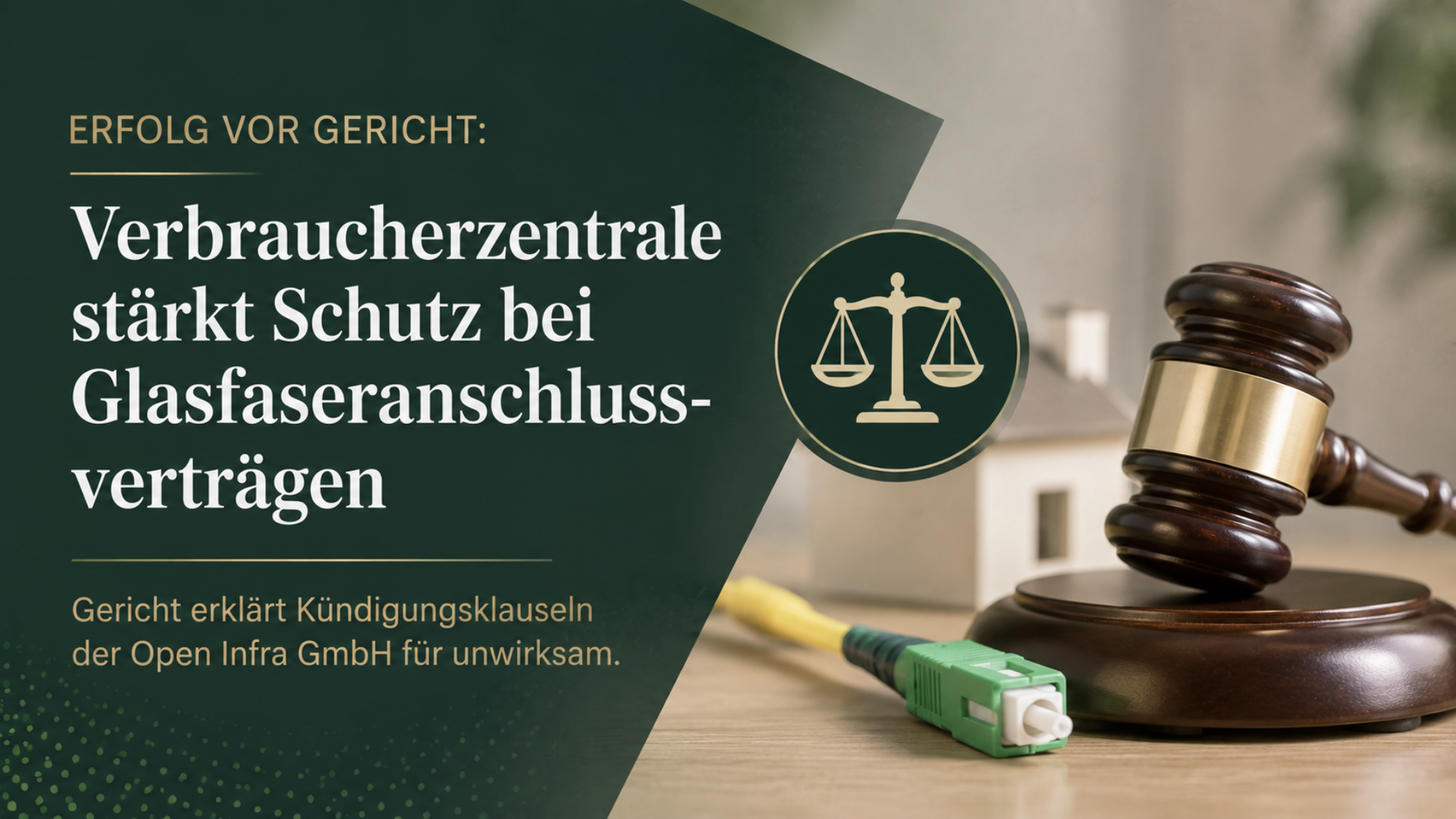 Erfolg vor Gericht: Verbraucherzentrale stärkt Schutz bei Glasfaseranschlussverträgen